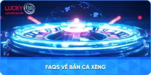 Hỏi Đáp Về Trò Chơi Bắn Cá Xèng